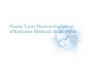 Centre Laser Dermatologique et d'Épilation Médicale du Rempart