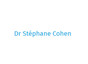 Dr Stéphane Cohen