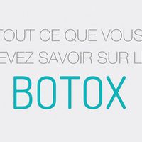 Tout ce que vous devez savoir sur le Botox