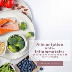 alimentation anti inflammatoire medecine fonctionnelle nutritionnelle docteur antoninLeclercq Nice B