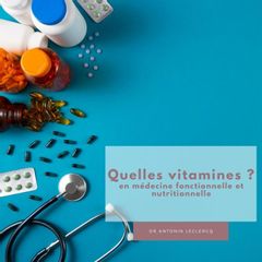vitamines medecine fonctionnelle nutritionnelle docteur antoninLeclercq Nice Beaulieu