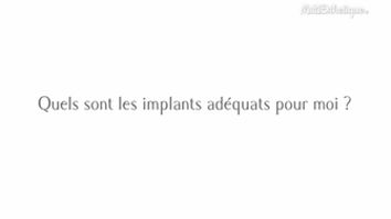 Quels sont les implants adéquats pour moi ?