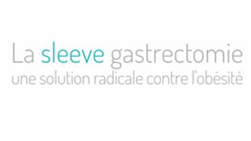 La sleeve gastrectomie une solution radicale contre l'obésité